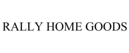 RALLY HOME GOODS trademark