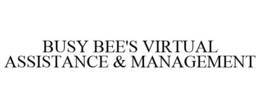 BUSY BEE'S VIRTUAL ASSISTANCE & MANAGEMENT trademark