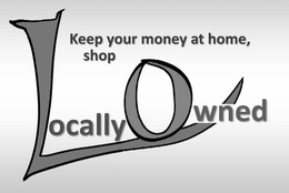 KEEP YOUR MONEY AT HOME, SHOP LOCALLY OWNED trademark