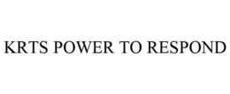 KRTS POWER TO RESPOND trademark