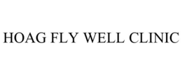 HOAG FLY WELL CLINIC trademark