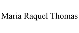 MARIA RAQUEL THOMAS trademark