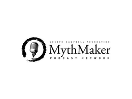 JOSEPH CAMPBELL FOUNDATION MYTHMAKER PODCAST NETWORK trademark