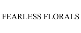 FEARLESS FLORALS trademark