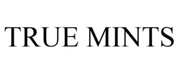 TRUE MINTS trademark