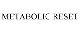 METABOLIC RESET trademark