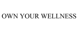 OWN YOUR WELLNESS trademark