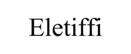 ELETIFFI trademark