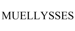 MUELLYSSES trademark