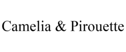 CAMELIA & PIROUETTE trademark