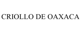 CRIOLLO DE OAXACA trademark
