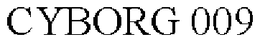 CYBORG 009 trademark