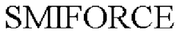 SMIFORCE trademark