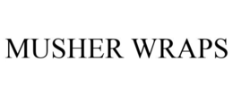MUSHER WRAPS trademark