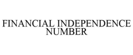 FINANCIAL INDEPENDENCE NUMBER trademark