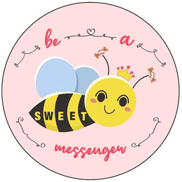 BE A SWEET MESSENGER trademark
