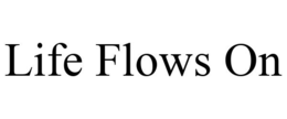 LIFE FLOWS ON trademark