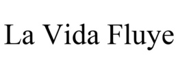 LA VIDA FLUYE trademark