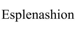ESPLENASHION trademark