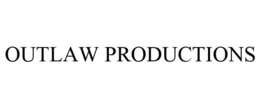 OUTLAW PRODUCTIONS trademark