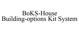 BOKS-HOUSE BUILDING-OPTIONS KIT SYSTEM trademark