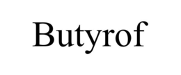 BUTYROF trademark