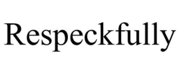 RESPECKFULLY trademark