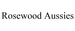 ROSEWOOD AUSSIES trademark