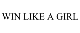 WIN LIKE A GIRL trademark