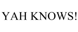 YAH KNOWS! trademark