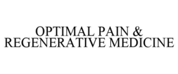 OPTIMAL PAIN & REGENERATIVE MEDICINE trademark