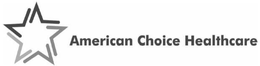 AMERICAN CHOICE HEALTHCARE trademark