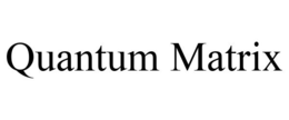 QUANTUM MATRIX trademark