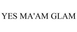 YES MA'AM GLAM trademark