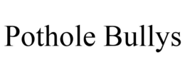 POTHOLE BULLYS trademark