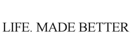 LIFE. MADE BETTER trademark