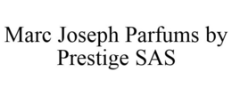 MARC JOSEPH PARFUMS BY PRESTIGE SAS trademark