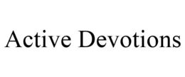 ACTIVE DEVOTIONS trademark