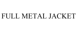 FULL METAL JACKET trademark