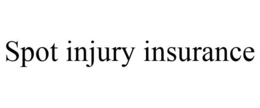 SPOT INJURY INSURANCE trademark