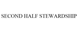 SECOND HALF STEWARDSHIP trademark