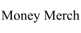 MONEY MERCH trademark