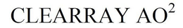 CLEARRAY AO2 trademark