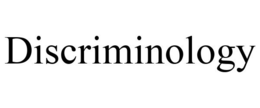 DISCRIMINOLOGY trademark