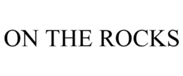 ON THE ROCKS trademark