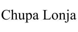 CHUPA LONJA trademark