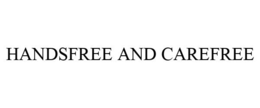 HANDSFREE AND CAREFREE trademark