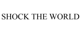SHOCK THE WORLD trademark