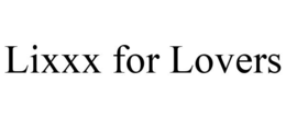 LIXXX FOR LOVERS trademark