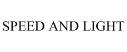 SPEED AND LIGHT trademark